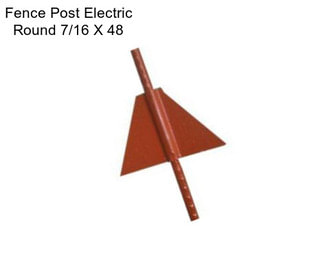 Fence Post Electric Round 7/16 X 48