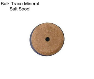 Bulk Trace Mineral Salt Spool