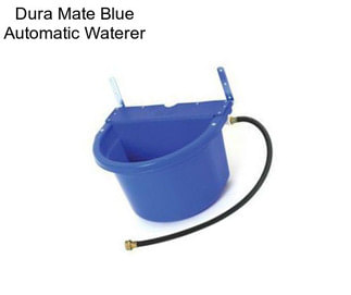 Dura Mate Blue Automatic Waterer