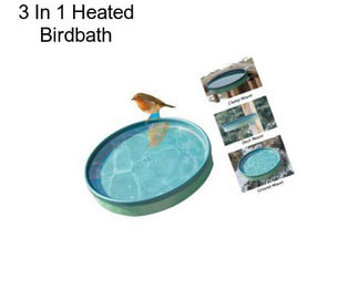 3 In 1 Heated Birdbath