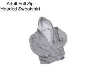 Adult Full Zip Hooded Sweatshirt