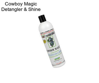 Cowboy Magic Detangler & Shine