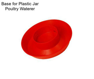 Base for Plastic Jar Poultry Waterer
