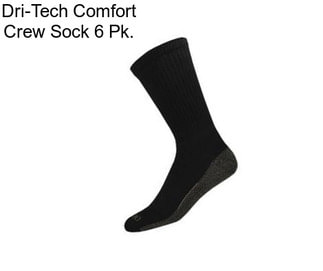 Dri-Tech Comfort Crew Sock 6 Pk.