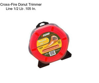 Cross-Fire Donut Trimmer Line 1/2 Lb .105 In.