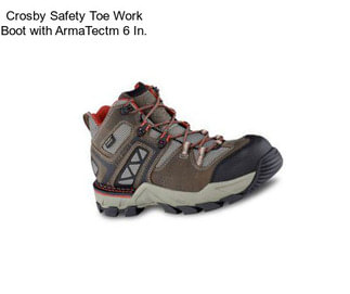 Crosby Safety Toe Work Boot with ArmaTectm 6 In.