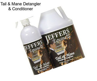 Tail & Mane Detangler & Conditioner