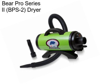 Bear Pro Series II (BPS-2) Dryer