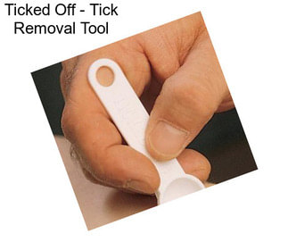 Ticked Off - Tick Removal Tool