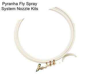 Pyranha Fly Spray System Nozzle Kits