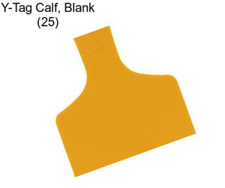 Y-Tag Calf, Blank (25)