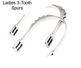 Ladies 3-Tooth Spurs