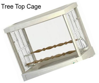 Tree Top Cage