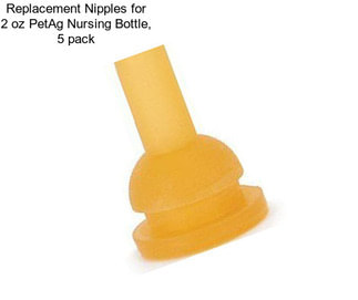Replacement Nipples for 2 oz PetAg Nursing Bottle, 5 pack