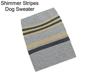 Shimmer Stripes Dog Sweater