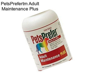 PetsPrefertm Adult Maintenance Plus