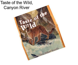 Taste of the Wild, Canyon River