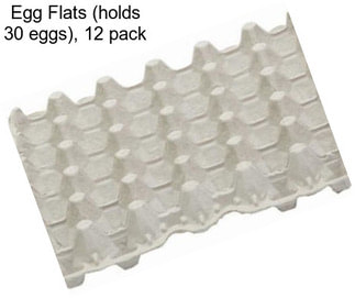 Egg Flats (holds 30 eggs), 12 pack