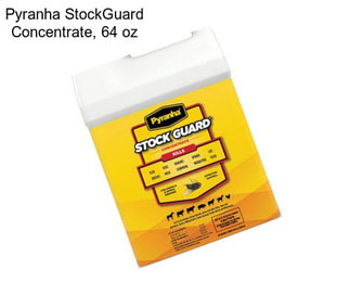 Pyranha StockGuard Concentrate, 64 oz