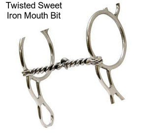 Twisted Sweet Iron Mouth Bit