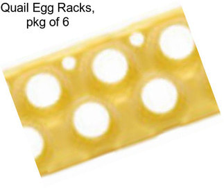 Quail Egg Racks, pkg of 6