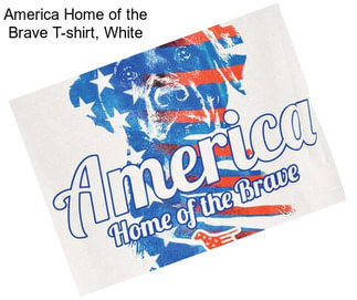 America Home of the Brave T-shirt, White