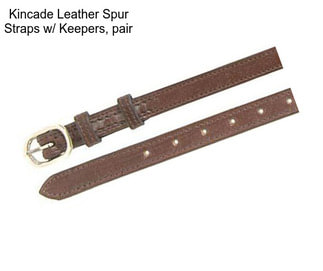 Kincade Leather Spur Straps w/ Keepers, pair