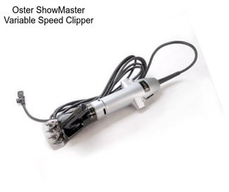 Oster ShowMaster Variable Speed Clipper