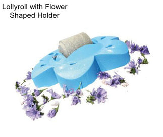 Lollyroll with Flower Shaped Holder