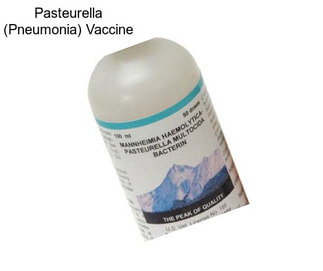 Pasteurella (Pneumonia) Vaccine
