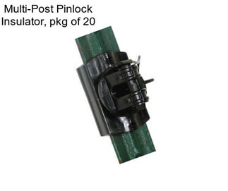 Multi-Post Pinlock Insulator, pkg of 20