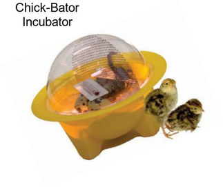 Chick-Bator Incubator