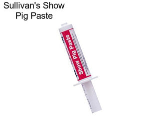 Sullivan\'s Show Pig Paste