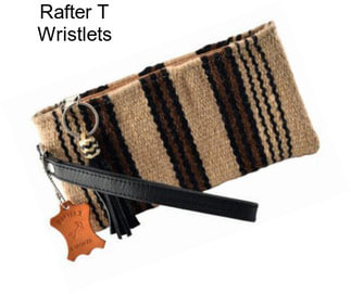 Rafter T Wristlets