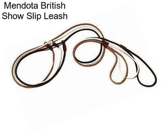 Mendota British Show Slip Leash