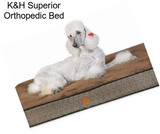 K&H Superior Orthopedic Bed