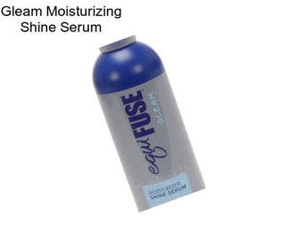 Gleam Moisturizing Shine Serum