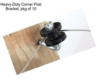 Heavy-Duty Corner Post Bracket, pkg of 10