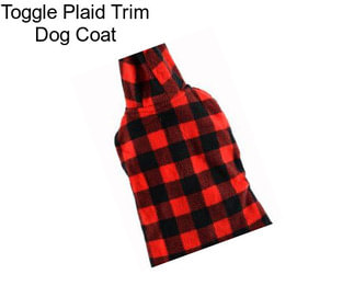 Toggle Plaid Trim Dog Coat