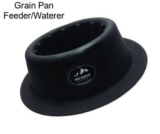 Grain Pan Feeder/Waterer