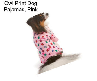 Owl Print Dog Pajamas, Pink
