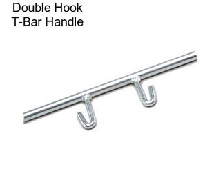 Double Hook T-Bar Handle