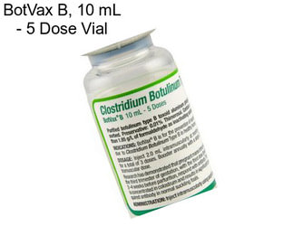 BotVax B, 10 mL - 5 Dose Vial