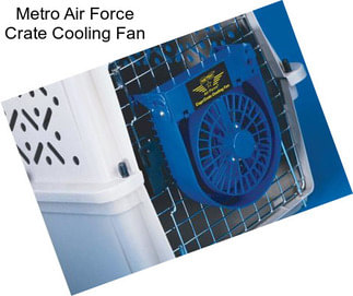 Metro Air Force Crate Cooling Fan