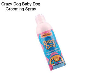 Crazy Dog Baby Dog Grooming Spray