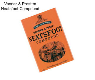 Vanner & Presttm Neatsfoot Compound