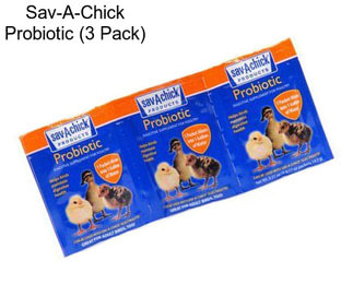 Sav-A-Chick Probiotic (3 Pack)