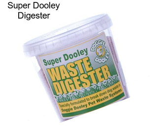 Super Dooley Digester