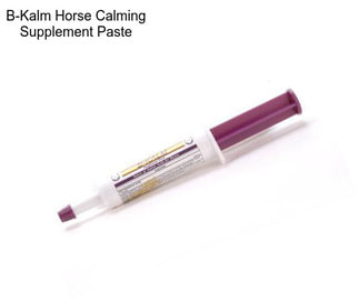 B-Kalm Horse Calming Supplement Paste