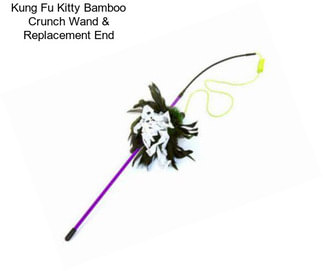 Kung Fu Kitty Bamboo Crunch Wand & Replacement End